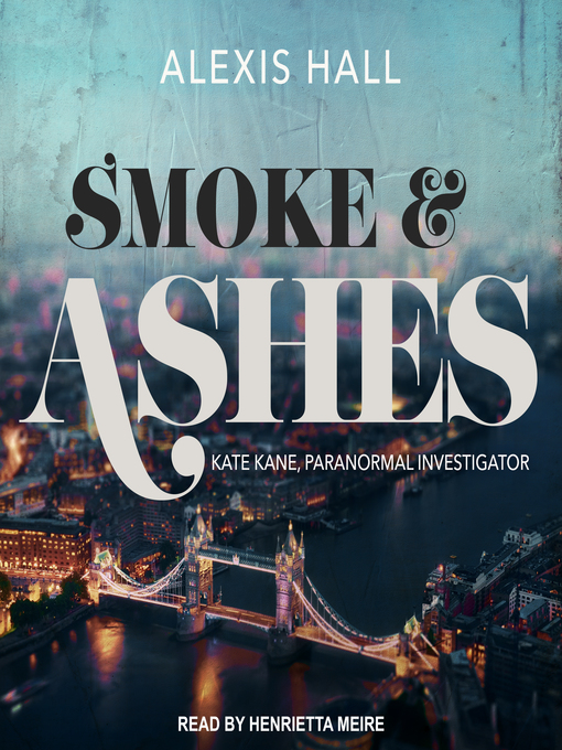 Title details for Smoke & Ashes by Alexis Hall - Available